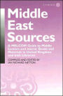 Middle East Sources: A MELCOM Guide to Middle Eastern and Islamic Books and Materials in the United Kingdom and Irish Libraries / Edition 1