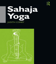 Title: Sahaja Yoga / Edition 1, Author: Judith Coney