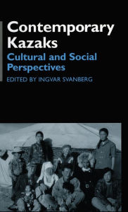 Title: Contemporary Kazaks: Cultural and Social Perspectives, Author: Ingvar Svanberg