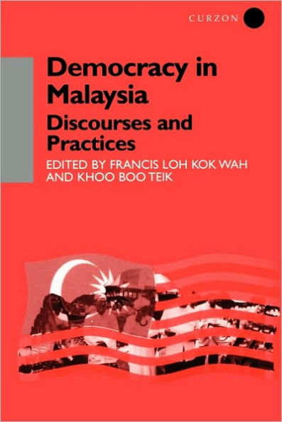 Democracy in Malaysia: Discourses and Practices