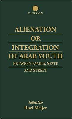 Alienation or Integration of Arab Youth: Between Family, State and Street / Edition 1