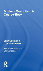 Title: Modern Mongolian: A Course-Book / Edition 1, Author: John Gaunt