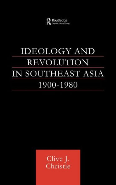 Ideology and Revolution in Southeast Asia 1900-75 / Edition 1