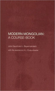 Title: Modern Mongolian: A Course-Book / Edition 1, Author: John Gaunt
