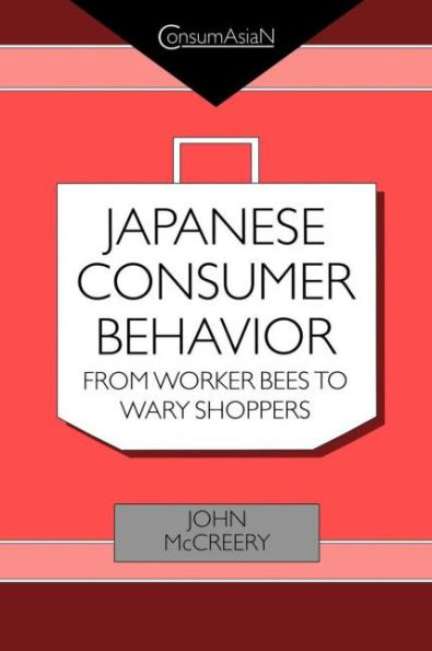 Japanese Consumer Behaviour: From Worker Bees to Wary Shoppers