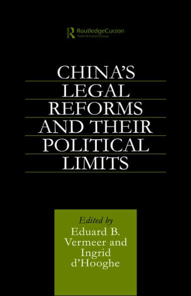 China's Legal Reforms and Their Political Limits / Edition 1