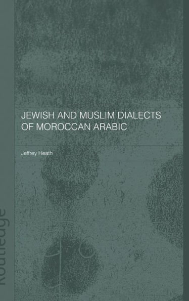 Jewish and Muslim Dialects of Moroccan Arabic / Edition 1