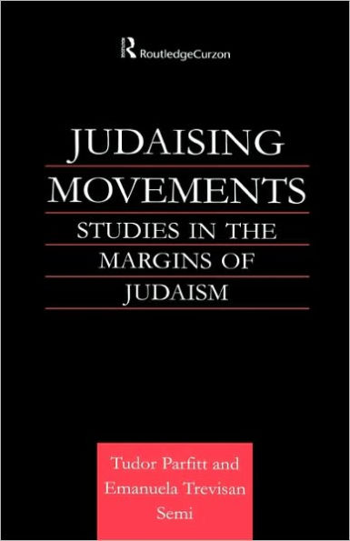 Judaising Movements: Studies in the Margins of Judaism in Modern Times / Edition 1