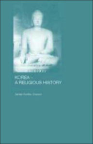Title: Korea - A Religious History / Edition 1, Author: James H. Grayson