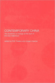 Title: Contemporary China: The Dynamics of Change at the Start of the New Millennium / Edition 1, Author: Jurgen Haacke