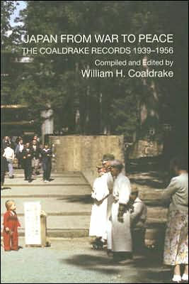 Japan from War to Peace: The Coaldrake Records 1939-1956