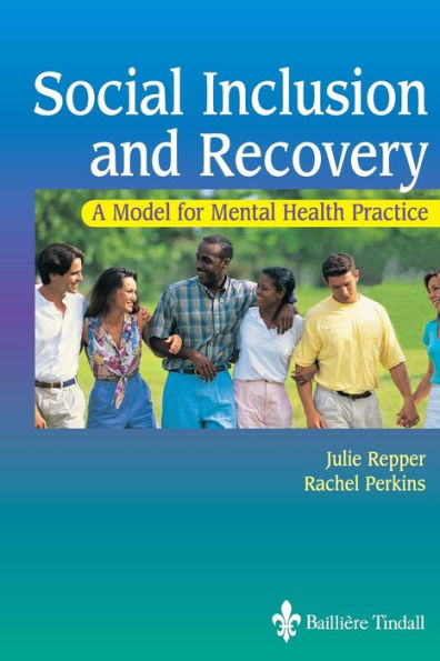 Social Inclusion and Recovery: A Model for Mental Health Practice