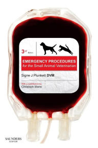 Title: Emergency Procedures for the Small Animal Veterinarian / Edition 3, Author: Signe J. Plunkett DVM