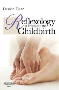 Title: Reflexology in Pregnancy and Childbirth, Author: Denise Tiran HonDUniv