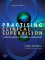 Practising Clinical Supervision: A Reflective Approach for Healthcare Professionals