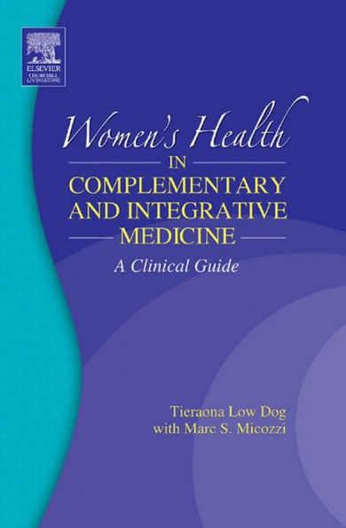 Women's Health in Complementary and Integrative Medicine E-Book: Women's Health in Complementary and Integrative Medicine E-Book