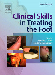 Title: Clinical Skills in Treating the Foot, Author: Warren Turner BSc(Hons)