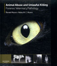 Title: Animal Abuse and Unlawful Killing: Forensic veterinary pathology, Author: Ranald Munro BVMS