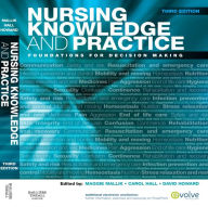 Title: Nursing Knowledge and Practice E-Book: Nursing Knowledge and Practice E-Book, Author: Maggie Mallik BSc(Hons)