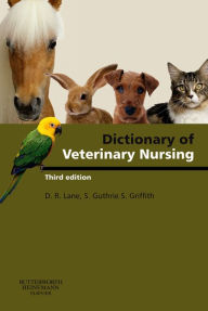 Title: Dictionary of Veterinary Nursing E-Book: Dictionary of Veterinary Nursing E-Book, Author: Denis Richard Lane MSc