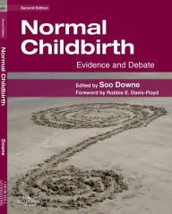 Title: Normal Childbirth E-Book: Evidence and Debate, Author: Susan Downe