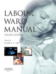 Title: Labour Ward Manual, Author: David T. Y. Liu MPhil