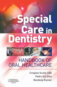 Title: Special Care in Dentistry E-Book: Special Care in Dentistry E-Book, Author: PhD Scully MD