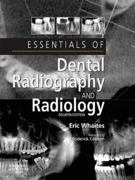 Title: Essentials of Dental Radiography and Radiology E-Book, Author: Eric Whaites MSc BDS(Hons) FDSRCS(Edin) FDSRCS(Eng) FRCR DDRRCR