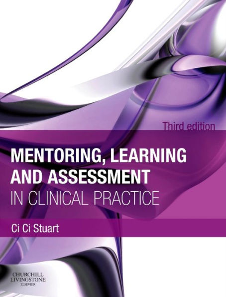 Mentoring, Learning and Assessment in Clinical Practice: A Guide for Nurses, Midwives and Other Health Professionals / Edition 3