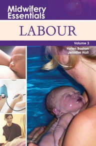 Title: Midwifery Essentials: Labour E-Book: Midwifery Essentials: Labour E-Book, Author: Helen Baston BA(Hons)