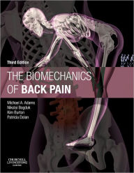 Title: The Biomechanics of Back Pain / Edition 3, Author: Michael A. Adams BSc PhD