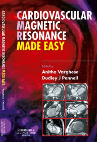 Title: Cardiovascular Magnetic Resonance Made Easy, Author: Anitha Varghese MBBS