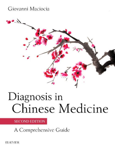 Diagnosis in Chinese Medicine: A Comprehensive Guide / Edition 2