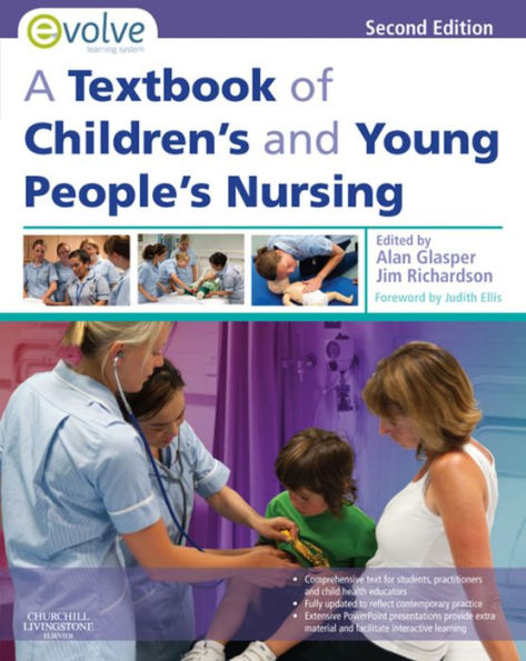 A Textbook of Children's and Young People's Nursing E-Book: A Textbook of Children's and Young People's Nursing E-Book