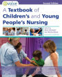 A Textbook of Children's and Young People's Nursing E-Book: A Textbook of Children's and Young People's Nursing E-Book