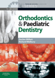 Title: Clinical Problem Solving in Orthodontics and Paediatric Dentistry - E-Book: Clinical Problem Solving in Orthodontics and Paediatric Dentistry - E-Book, Author: Declan Millett BDSc  DDS  FDSRCPS  FDSRCS  DOrthRCSEng  MOrthRCSEng