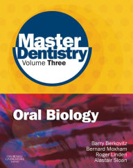 Title: Master Dentistry Volume 3 Oral Biology: Oral Anatomy, Histology, Physiology and Biochemistry, Author: Barry Berkovitz BDS