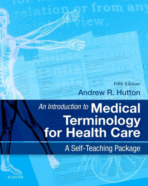 An Introduction to Medical Terminology for Health Care: A Self-Teaching Package / Edition 5