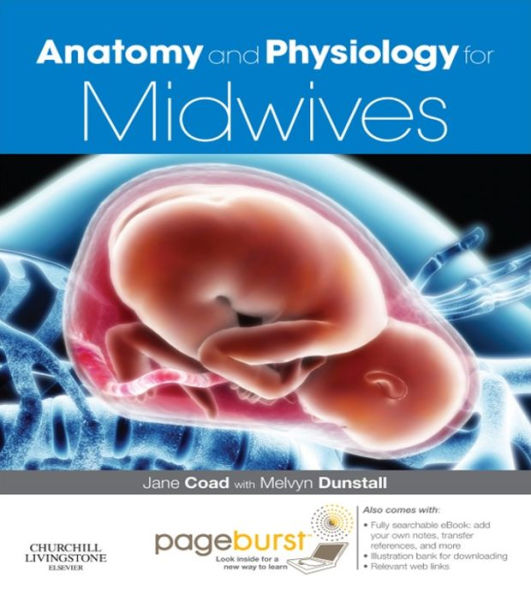 Anatomy and Physiology for Midwives E-Book: Anatomy and Physiology for Midwives E-Book