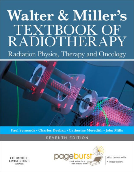 Walter and Miller's Textbook of Radiotherapy E-book: Radiation Physics, Therapy and Oncology
