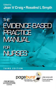 Title: Evidence-Based Practice Manual for Nurses - E-Book: Evidence-Based Practice Manual for Nurses - E-Book, Author: Rosalind L Smyth