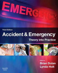 Title: Accident & Emergency: Theory and Practice, Author: Brian Dolan OBE