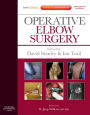 Operative Elbow Surgery E-Book: Expert Consult: Online and Print