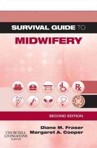 Title: Survival Guide to Midwifery E-Book: Survival Guide to Midwifery E-Book, Author: Diane M. Fraser PhD