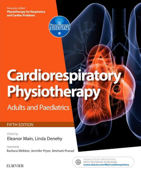 Cardiorespiratory Physiotherapy: Adults and Paediatrics: formerly Physiotherapy for Respiratory and Cardiac Problems / Edition 5