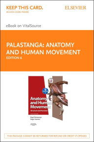 Title: Anatomy and Human Movement E-Book: Structure and function, Author: Nigel Palastanga MA