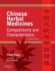 Title: Chinese Herbal Medicines: Comparisons and Characteristics, Author: Yifan Yang MD