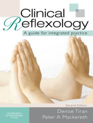 Title: Clinical Reflexology: A Guide for Integrated Practice, Author: Denise Tiran HonDUniv