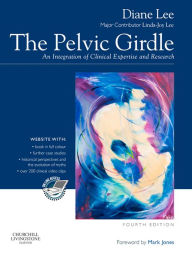 Title: The Pelvic Girdle: An integration of clinical expertise and research, Author: Diane G. Lee BSR