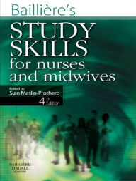 Title: Bailliere's Study Skills for Nurses and Midwives, Author: Sian Maslin-Prothero RN